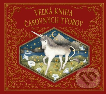 Kniha: Veľká kniha čarovných tvorov (Emily Hawkins). Stonožka, 2024 Kniha: Veľká kniha čarovných tvorov (Emily Hawkins). Stonožka, 2024