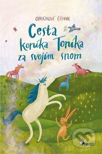 Kniha: Cesta koníka Toníka za svojím snom (Pierot). Pierot, 2024 Kniha: Cesta koníka Toníka za svojím snom (Pierot). Pierot, 2024