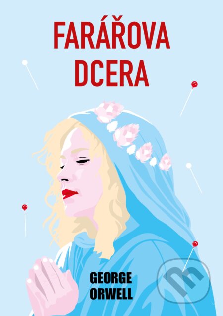 Kniha: Farářova dcera (George Orwell). Fortuna Libri ČR, 2024 Kniha: Farářova dcera (George Orwell). Fortuna Libri ČR, 2024