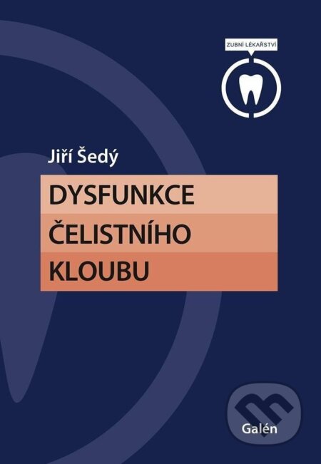 Kniha: Dysfunkce česlistního kloubu (Jiří Šedý). Galén, 2024 Kniha: Dysfunkce česlistního kloubu (Jiří Šedý). Galén, 2024
