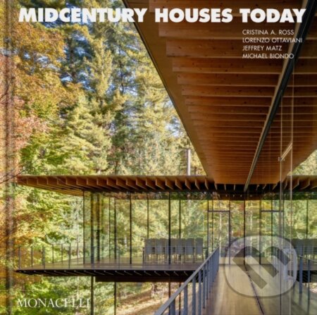 Kniha: Midcentury Houses Today (Cristina A. Ross, Jeffrey Matz, Lorenzo Ottaviani a Michael Biondo). Monacelli Press, 2024 Kniha: Midcentury Houses Today (Cristina A. Ross, Jeffrey Matz, Lorenzo Ottaviani a Michael Biondo). Monacelli Press, 2024
