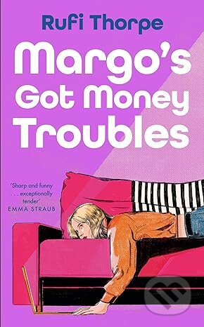 Kniha: Margo's Got Money Troubles (Rufi Thorpe). Sceptre, 2024 Kniha: Margo's Got Money Troubles (Rufi Thorpe). Sceptre, 2024