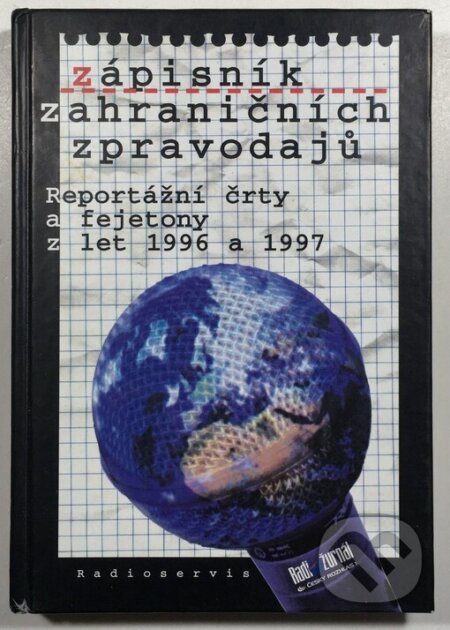 Kniha: Zápisník zahraničních zpravodajů (Milan Pokorný). Radioservis, 1997 Kniha: Zápisník zahraničních zpravodajů (Milan Pokorný). Radioservis, 1997