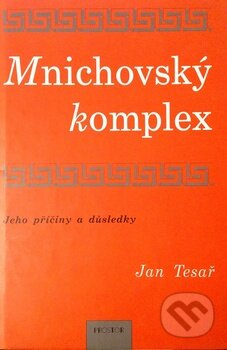 Kniha: Mnichovský komplex (Jan Tesař). Prostor, 2000 Kniha: Mnichovský komplex (Jan Tesař). Prostor, 2000