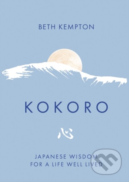 Kniha: Kokoro (Beth Kempton). Piatkus, 2024 Kniha: Kokoro (Beth Kempton). Piatkus, 2024
