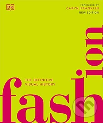 Kniha: Fashion (Dorling Kindersley). Dorling Kindersley, 2023 Kniha: Fashion (Dorling Kindersley). Dorling Kindersley, 2023