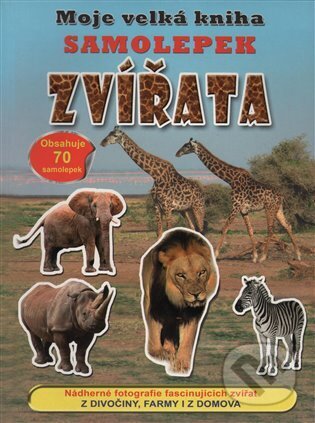 Kniha: Moje velká kniha samolepek - Zvířata (Svojtka&Co.). Svojtka&Co., 2017 Kniha: Moje velká kniha samolepek - Zvířata (Svojtka&Co.). Svojtka&Co., 2017