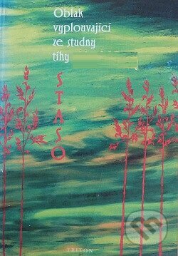 Kniha: Oblak vyplouvající ze studny tíhy (Staso Staso). Triton, 1997 Kniha: Oblak vyplouvající ze studny tíhy (Staso Staso). Triton, 1997