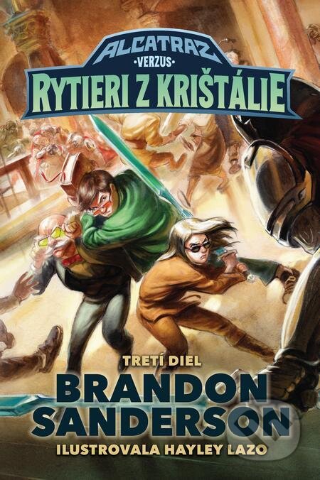 E-kniha: Alcatraz verzus rytieri z Krištálie (Brandon Sanderson). Slovart, 2024 E-kniha: Alcatraz verzus rytieri z Krištálie (Brandon Sanderson). Slovart, 2024