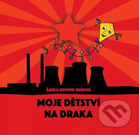 E-kniha: Moje dětství na draka (Šárka Rosová Váňová). TZ-one, 2018 E-kniha: Moje dětství na draka (Šárka Rosová Váňová). TZ-one, 2018