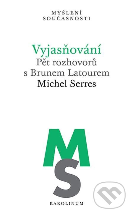 E-kniha: Vyjasňování (Michel Serres). Karolinum, 2024 E-kniha: Vyjasňování (Michel Serres). Karolinum, 2024