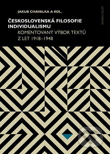 E-kniha: Československá filosofie individualismu (Jakub Chavalka). Karolinum, 2024 E-kniha: Československá filosofie individualismu (Jakub Chavalka). Karolinum, 2024