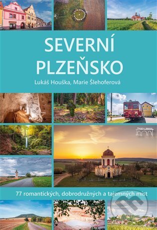 Kniha: Severní Plzeňsko (Lukáš Houška). Starý most, 2024 Kniha: Severní Plzeňsko (Lukáš Houška). Starý most, 2024