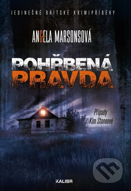 Kniha: Pohřbená pravda (Angela Marsons). Kalibr, 2024 Kniha: Pohřbená pravda (Angela Marsons). Kalibr, 2024