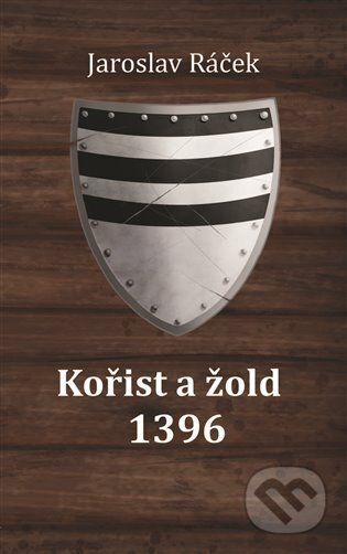 Kniha: Kořist a žold 1396 (Jaroslav Ráček). Powerprint, 2024 Kniha: Kořist a žold 1396 (Jaroslav Ráček). Powerprint, 2024