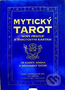 Mytický tarot - karty (Juliet Sharman-Burke a Liz Greene). Synergie, 2000 Mytický tarot - karty (Juliet Sharman-Burke a Liz Greene). Synergie, 2000