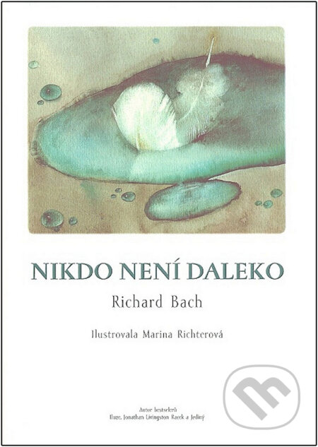 Kniha: Nikdo není daleko (Richard Bach). Synergie, 1999 Kniha: Nikdo není daleko (Richard Bach). Synergie, 1999