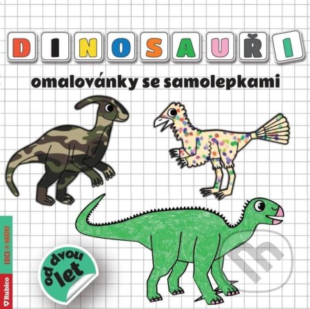 Kniha: Dinosauři - omalovánky se samolepkami (Radka Kneblová). Rubico, 2024 Kniha: Dinosauři - omalovánky se samolepkami (Radka Kneblová). Rubico, 2024