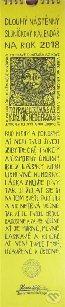 Dlouhý nástěnný sluníčkový kalendář na rok 2018 (Honza Volf). Nakladatelství jednoho autora, 2017 Dlouhý nástěnný sluníčkový kalendář na rok 2018 (Honza Volf). Nakladatelství jednoho autora, 2017