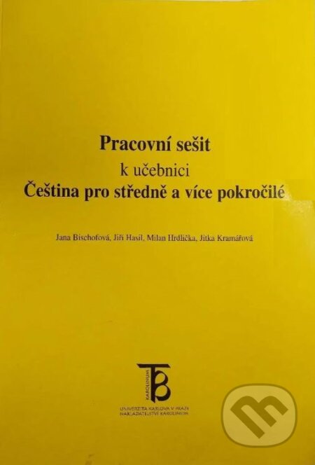 Kniha: Čeština pro středně a více pokročilé (Jana Bischofová). Karolinum, 2005 Kniha: Čeština pro středně a více pokročilé (Jana Bischofová). Karolinum, 2005