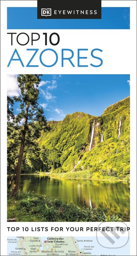 Kniha: Top 10 Azores (Dorling Kindersley). Dorling Kindersley, 2022 Kniha: Top 10 Azores (Dorling Kindersley). Dorling Kindersley, 2022