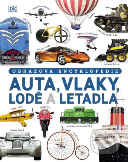 Kniha: Auta, vlaky, lodě a letadla (Clive Gifford). Slovart CZ, 2024 Kniha: Auta, vlaky, lodě a letadla (Clive Gifford). Slovart CZ, 2024