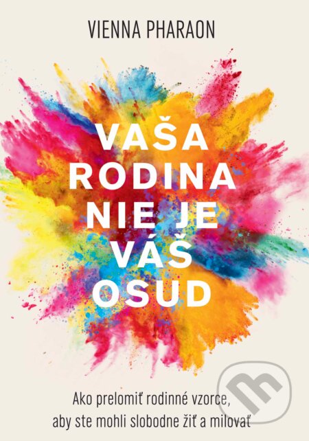 Kniha: Vaša rodina nie je váš osud (Vienna Pharaon). Eastone Books, 2024 Kniha: Vaša rodina nie je váš osud (Vienna Pharaon). Eastone Books, 2024