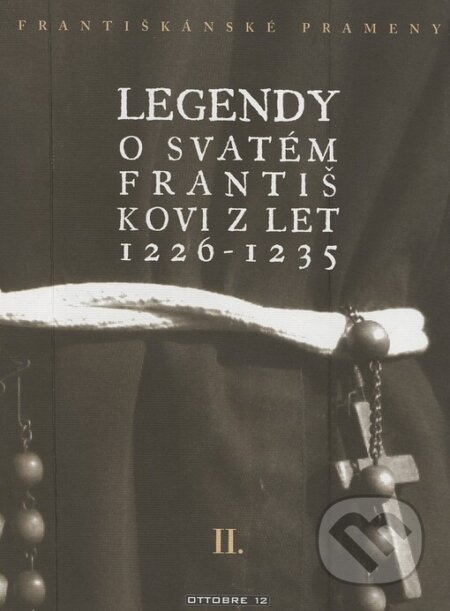 Kniha: Legendy o svatém Františkovi z let 1226-1235 (Ottobre 12). Ottobre 12, 2003 Kniha: Legendy o svatém Františkovi z let 1226-1235 (Ottobre 12). Ottobre 12, 2003