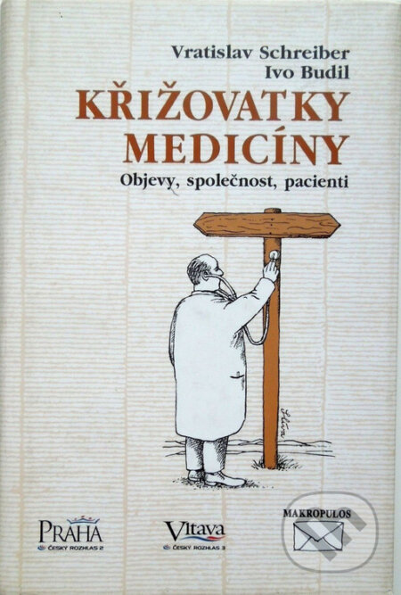 Kniha: Křižovatky medicíny (Ivo Budil a Vratislav Schreiber). Makropulos, 1997 Kniha: Křižovatky medicíny (Ivo Budil a Vratislav Schreiber). Makropulos, 1997