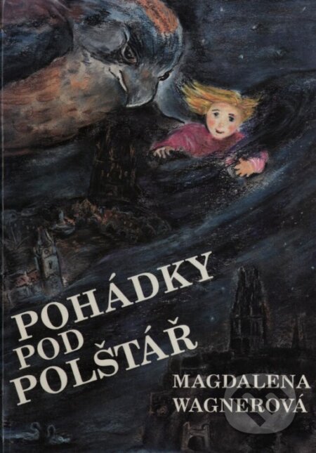 Kniha: Pohádky pod polštář (Magdalena Wagnerová). Volvox Globator, 1992 Kniha: Pohádky pod polštář (Magdalena Wagnerová). Volvox Globator, 1992