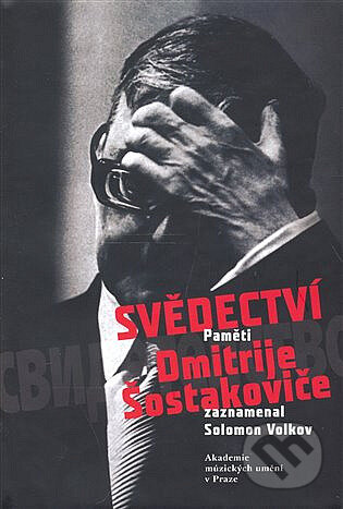 Kniha: Svědectví (Solomon Volkov). Akademie múzických umění, 2005 Kniha: Svědectví (Solomon Volkov). Akademie múzických umění, 2005