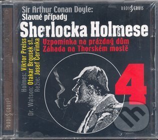 Audiokniha: Slavné případy Sherlocka Holmese 4 (Arthur Conan Doyle). Radioservis, 2008 Audiokniha: Slavné případy Sherlocka Holmese 4 (Arthur Conan Doyle). Radioservis, 2008