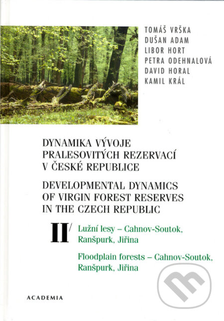 Kniha: Dynamika vývoje pralesovitých rezervací v České republice II. (Tomáš Vrška). Academia, 2006 Kniha: Dynamika vývoje pralesovitých rezervací v České republice II. (Tomáš Vrška). Academia, 2006
