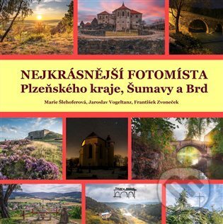 Kniha: Nejkrásnější fotomísta Plzeňského kraje, Šumavy a Brd (Petr Mazný). Starý most, 2024 Kniha: Nejkrásnější fotomísta Plzeňského kraje, Šumavy a Brd (Petr Mazný). Starý most, 2024