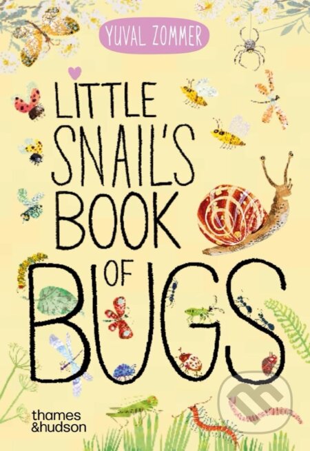 Kniha: Little Snail's Book of Bugs (Yuval Zommer). Thames & Hudson, 2024 Kniha: Little Snail's Book of Bugs (Yuval Zommer). Thames & Hudson, 2024
