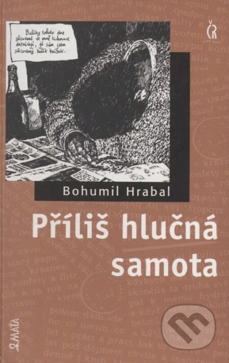 Kniha: Příliš hlučná samota (Bohumil Hrabal). Maťa, 2001 Kniha: Příliš hlučná samota (Bohumil Hrabal). Maťa, 2001
