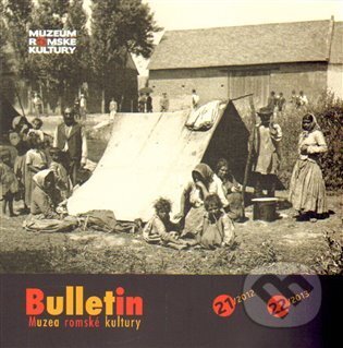 Kniha: Bulletin Muzea romské kultury 21-22/2012-2013 (Muzeum romské kultury). Muzeum romské kultury, 2015 Kniha: Bulletin Muzea romské kultury 21-22/2012-2013 (Muzeum romské kultury). Muzeum romské kultury, 2015