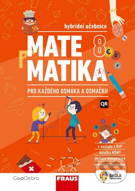 Kniha: Matematika 8 pro ZŠ a VG - Hybridní učebnice pro každého (Fraus). Fraus, 2024 Kniha: Matematika 8 pro ZŠ a VG - Hybridní učebnice pro každého (Fraus). Fraus, 2024
