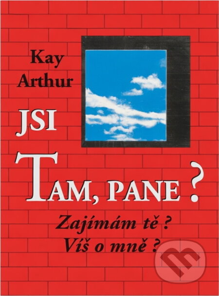 Kniha: Jsi tam, Pane? (Kay Arthur). , 1996 Kniha: Jsi tam, Pane? (Kay Arthur). , 1996