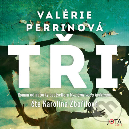 Audiokniha: Tři (Valérie Perrin). Jota, 2024 Audiokniha: Tři (Valérie Perrin). Jota, 2024