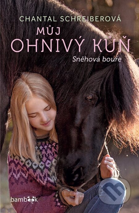 E-kniha: Můj ohnivý kůň – Sněhová bouře (Chantal Schreiber). Grada, 2024 E-kniha: Můj ohnivý kůň – Sněhová bouře (Chantal Schreiber). Grada, 2024