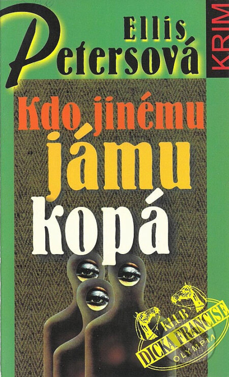 Kniha: Kdo jinému jámu kopá (Ellis Peters). Olympia, 2005 Kniha: Kdo jinému jámu kopá (Ellis Peters). Olympia, 2005