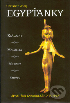 Kniha: Egypťanky (Christian Jacq). Rybka Publishers, 2002 Kniha: Egypťanky (Christian Jacq). Rybka Publishers, 2002