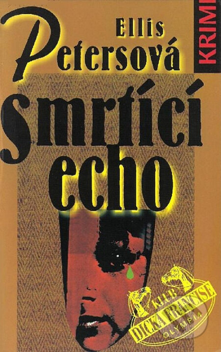 Kniha: Smrtící echo (Ellis Peters). Olympia, 2005 Kniha: Smrtící echo (Ellis Peters). Olympia, 2005