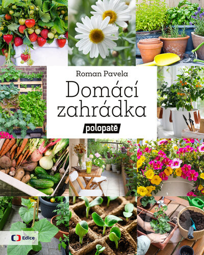 Kniha: Domácí zahrádka polopatě (Roman Pavela). Česká televize, 2024 Kniha: Domácí zahrádka polopatě (Roman Pavela). Česká televize, 2024