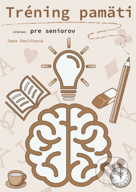 Kniha: Tréning pamäti (nielen) pre seniorov 2 (Jana Pavlíková). Petit Press, 2024 Kniha: Tréning pamäti (nielen) pre seniorov 2 (Jana Pavlíková). Petit Press, 2024