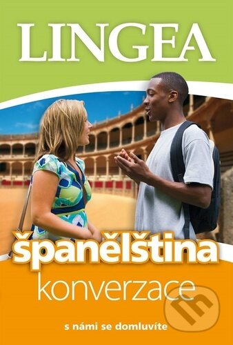 Kniha: Španělština - konverzace (Lingea). Lingea, 2024 Kniha: Španělština - konverzace (Lingea). Lingea, 2024