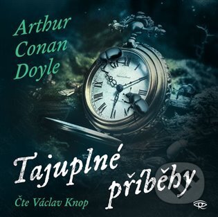 Audiokniha: Tajuplné příběhy (Arthur Conan Doyle). Kanopa, 2024 Audiokniha: Tajuplné příběhy (Arthur Conan Doyle). Kanopa, 2024