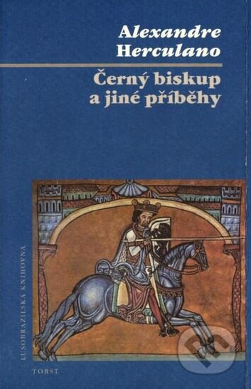 Kniha: Černý biskup a jiné příběhy (Alexandre Herculano). Torst, 2006 Kniha: Černý biskup a jiné příběhy (Alexandre Herculano). Torst, 2006