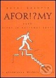 Kniha: Aforismy aneb život je extrémní sport (Pavel Kosorin). Cesta, 2004 Kniha: Aforismy aneb život je extrémní sport (Pavel Kosorin). Cesta, 2004